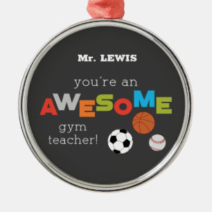 Gym Teacher Appreciation Day Balls, Awesome Metal Ornament