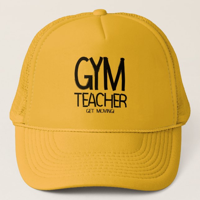 Gym Teacher Move  Trucker Hat (Front)