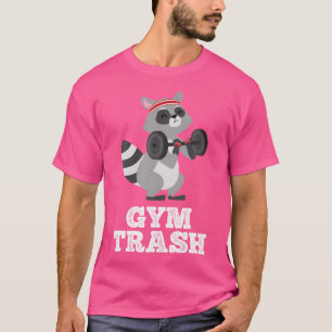 Gym Trash Weight Lifting Raccoon Shirt Funny Worko