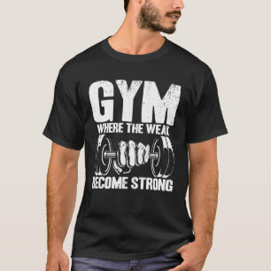 Gym Weak Become Strong Workout Vintage Weightlifti T-Shirt