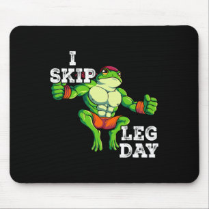 Gym Weight Training I Skip Leg Day 1  Mouse Pad