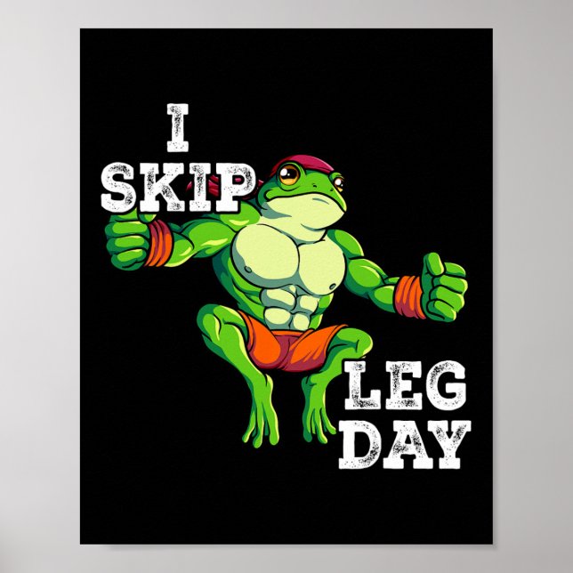 Gym Weight Training I Skip Leg Day 1  Poster (Front)