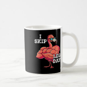 Gym Weight Training I Skip Leg Day  Coffee Mug