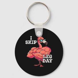 Gym Weight Training I Skip Leg Day  Keychain