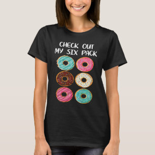 Gym Workout Check Out My Six Pack Donut T-Shirt
