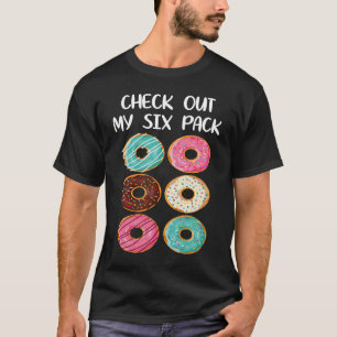 Gym Workout Check Out My Six Pack Donut T-Shirt