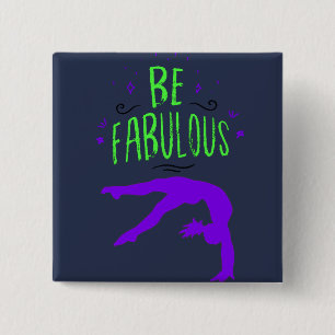 Gymnast "Be Fabulous" Gymnastics  2 Inch Square Button