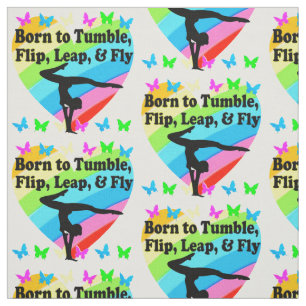 GYMNAST BORN TO TUMBLE AND FLY DESIGN FABRIC