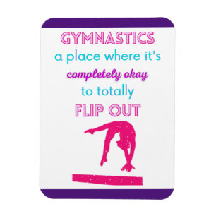 Gymnastics A Place Where It's Okay To Flip Out   Magnet