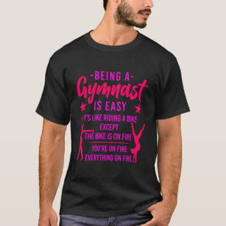 Gymnastics Being A Gymnast Is Easy It'S Like Ridin T-Shirt