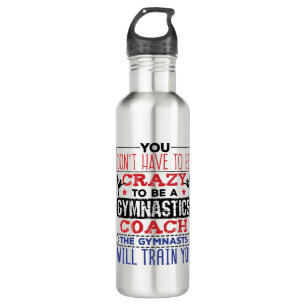 Gymnastics Coach Funny Appreciation Gift Crazy 710 Ml Water Bottle