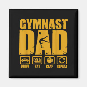 Gymnastics dad funny drive pay clap repeat gymnast magnet