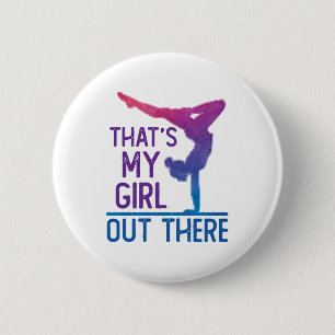 Gymnastics Dad Mom That's My Girl Out There 2 Inch Round Button