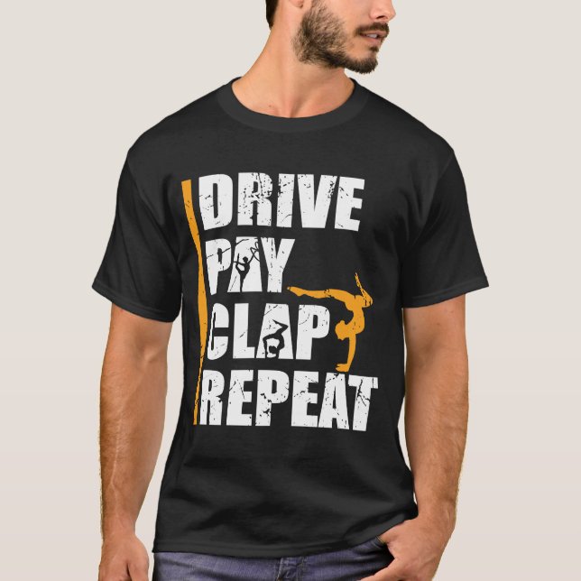Gymnastics Daughter Father Pay Drive Clap Dad T-Shirt (Front)
