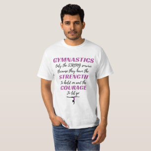 Gymnastics Gift The Strong Survive Gymnast Gift T-Shirt