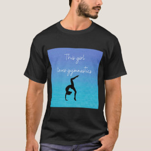 Gymnastics Handstand This Girl Loves Gymnastics T-Shirt