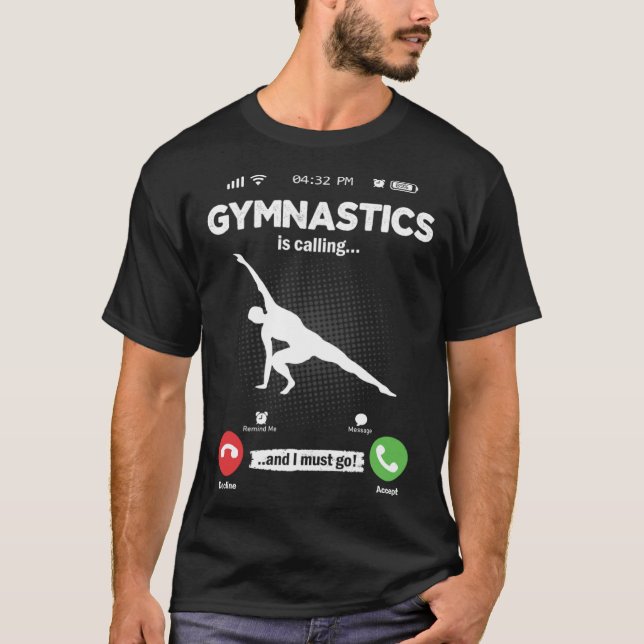 Gymnastics Is Calling I Must Go Sport Hobby Gymnas T-Shirt (Front)