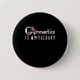 Gymnastics Is My Therapy 2 Inch Round Button