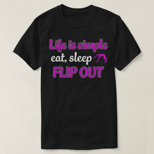 Gymnastics Life is Simple Eat Sleep Flip T-Shirt (Design Front)