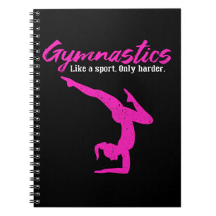 Gymnastics Like A Sport Only Harder Notebook