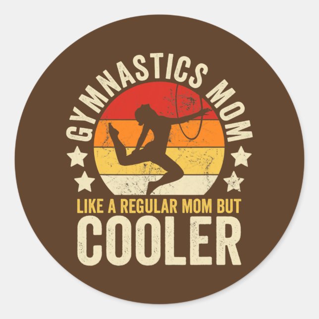 Gymnastics Mom Like A Regular Mom But Cooler Classic Round Sticker (Front)