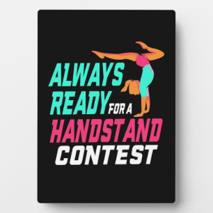 Gymnastics Ready For A Handstand Contest Plaque