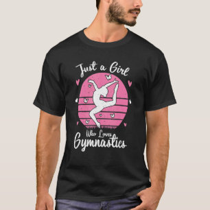 Gymnastics Sport Gymnastics Just A Girl Who Loves  T-Shirt