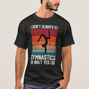 Gymnastics Women men Girls Teens Gymnast Dance Ret T-Shirt