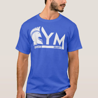 GymSpartanBeast OnGym Motivation Fitness Sayings 5 T-Shirt