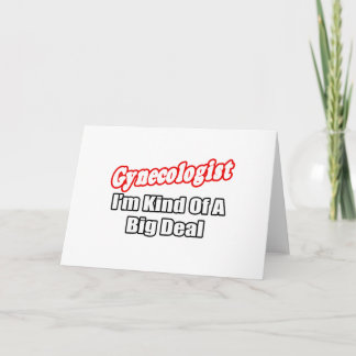 Gynecologist...Big Deal Card