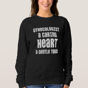 Gynecologist Gynecology Doctor Md 10 Sweatshirt