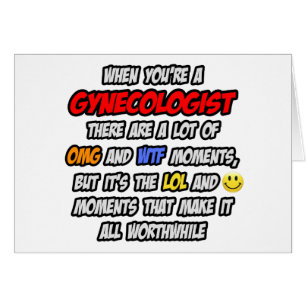 Gynecologist .. OMG WTF LOL