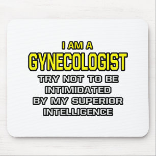 Gynecologist...Superior Intelligence Mouse Pad