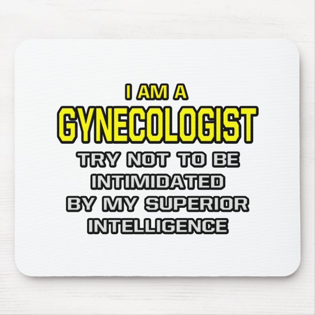 Gynecologist...Superior Intelligence Mouse Pad (Front)