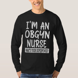 Gynecology & Obstetrics Nurse Practitioner Nursin T-Shirt