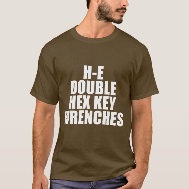 H-E Double Hex Key Wrenches Hell T-Shirt (Front)