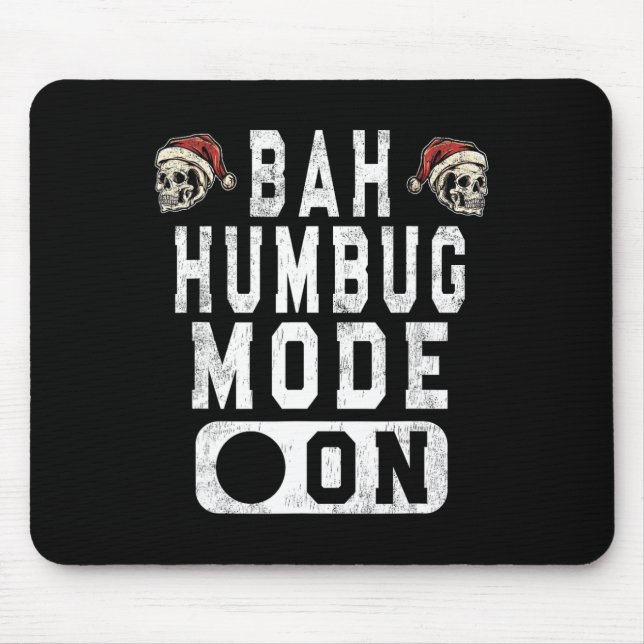 H Humbug Mode On - Fun Christmas Grumpy Attitude  Mouse Pad (Front)