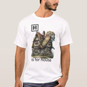 H is for House T-Shirt