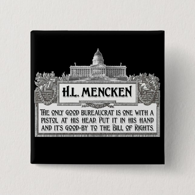 H.L.Mencken on Bureaucrats 2 Inch Square Button (Front)