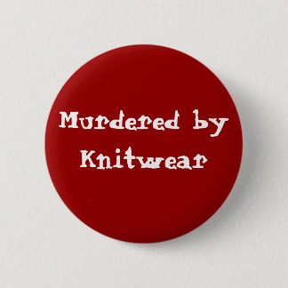 HA Button - Murdered by Knitwear
