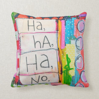 Ha Ha Ha No Throw Pillow