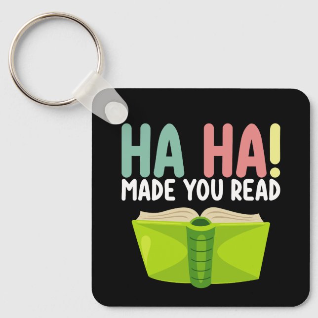 Ha Ha Made You Read Funny Teacher Keychain (Front)