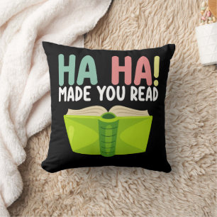 Ha Ha Made You Read Funny Teacher Throw Pillow
