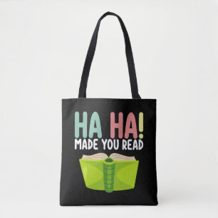 Ha Ha Made You Read Funny Teacher Tote Bag