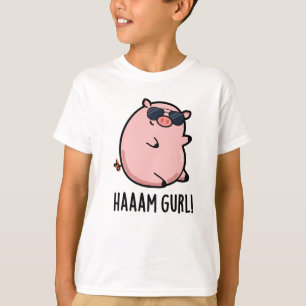 Haaam Gurl Cute Pig Pun T-Shirt