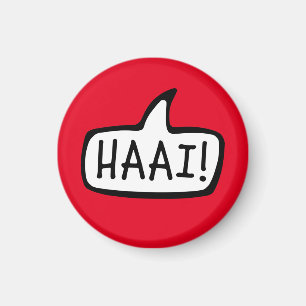 HAAI! Hi, Hello, Informal Greeting in Afrikaans Magnet