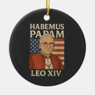 Habemus papam Pope Leo XIV Christian Church  Ceramic Ornament