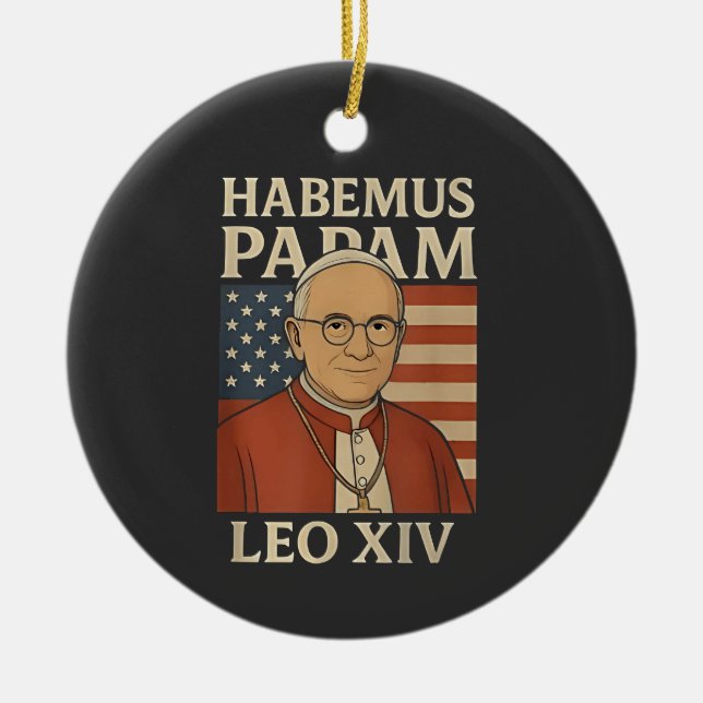 Habemus papam Pope Leo XIV Christian Church  Ceramic Ornament (Front)
