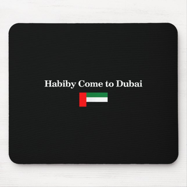Habiby Come To Dubai, My Dear Come To Dubai Quotes Mouse Pad (Front)