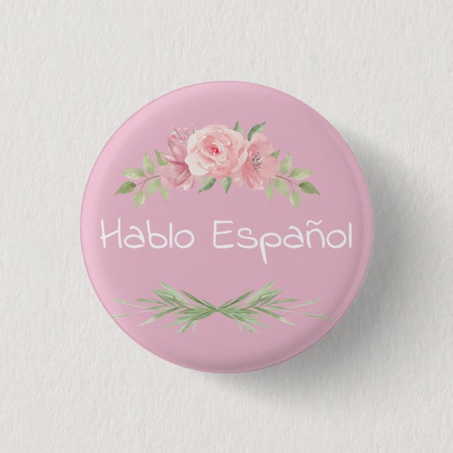 Hablo Español Floral Pink & White I Speak Spanish  1 Inch Round Button (Front)